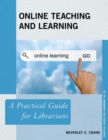 Online Teaching and Learning : A Practical Guide for Librarians - eBook