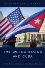 The United States and Cuba : From Closest Enemies to Distant Friends - Book