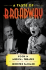 A Taste of Broadway : Food in Musical Theater - Book