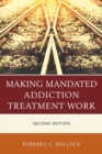 Making Mandated Addiction Treatment Work - eBook