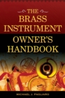 The Brass Instrument Owner's Handbook - Book