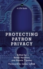 Protecting Patron Privacy : A LITA Guide - Book