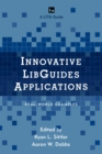Innovative LibGuides Applications : Real World Examples - eBook