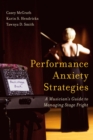 Performance Anxiety Strategies : A Musician's Guide to Managing Stage Fright - eBook