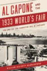 Al Capone and the 1933 World's Fair : The End of the Gangster Era in Chicago - Book