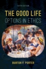 The Good Life : Options in Ethics - eBook