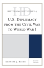 Historical Dictionary of U.S. Diplomacy from the Civil War to World War I - eBook