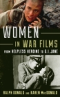 Women in War Films : From Helpless Heroine to G.I. Jane - Book
