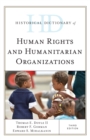 Historical Dictionary of Human Rights and Humanitarian Organizations - Book