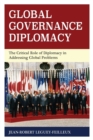 Global Governance Diplomacy : The Critical Role of Diplomacy in Addressing Global Problems - Book