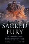 Sacred Fury : Understanding Religious Violence - eBook