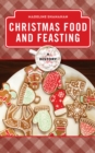 Christmas Food and Feasting : A History - Book