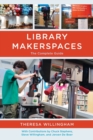 Library Makerspaces : The Complete Guide - Book
