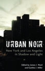 Urban Noir : New York and Los Angeles in Shadow and Light - Book