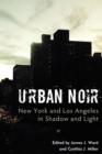 Urban Noir : New York and Los Angeles in Shadow and Light - eBook