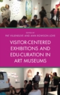 Visitor-Centered Exhibitions and Edu-Curation in Art Museums - eBook