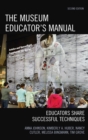 Museum Educator's Manual : Educators Share Successful Techniques - eBook