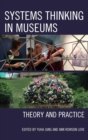 Systems Thinking in Museums : Theory and Practice - eBook