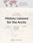 History Lessons for the Arctic : What International Maritime Disputes Tell Us about a New Ocean - Book