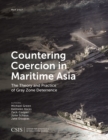 Countering Coercion in Maritime Asia : The Theory and Practice of Gray Zone Deterrence - Book