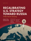Recalibrating U.S. Strategy toward Russia : A New Time for Choosing - eBook