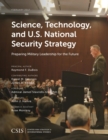 Science, Technology, and U.S. National Security Strategy : Preparing Military Leadership for the Future - eBook