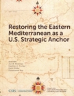 Restoring the Eastern Mediterranean as a U.S. Strategic Anchor - Book