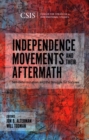 Independence Movements and Their Aftermath : Self-Determination and the Struggle for Success - Book