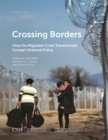 Crossing Borders : How the Migration Crisis Transformed Europe's External Policy - eBook
