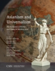Asianism and Universalism : The Evolution of Norms and Power in Modern Asia - eBook