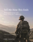 Tell Me How This Ends : Military Advice, Strategic Goals, and the "Forever War" in Afghanistan - eBook