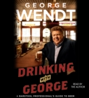 Drinking with George : A Barstool Professional's Guide to Beer - eAudiobook