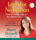 Love For No Reason : 7 Steps to Creating a Life of Unconditional Love - Book