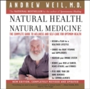 Natural Health, Natural Medicine : The Complete Guide to Wellness and Self-Care for Optimum Health - eAudiobook