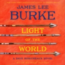 Light Of the World : A Dave Robicheaux Novel - eAudiobook