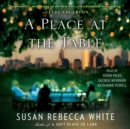 A Place at the Table : A Novel - eAudiobook