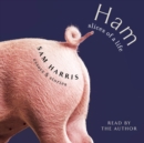 Ham: Slices of a Life : Essays and Stories - eAudiobook