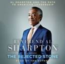 The Rejected Stone : Al Sharpton and the Path to American Leadership - eAudiobook