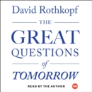 The Great Questions of Tomorrow : The Ideas that Will Remake the World - eAudiobook