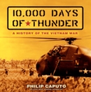 10,000 Days of Thunder : A History of the Vietnam War - eBook
