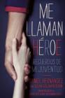 Me llaman heroe (They Call Me a Hero) : Recuerdos de mi juventud - eBook