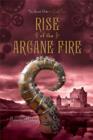 Rise of the Arcane Fire - eBook