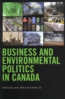 Business and Environmental Politics in Canada - Book