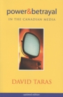 Power and Betrayal in the Canadian Media : Updated Edition - Book