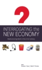 Interrogating the New Economy : Restructuring Work in the 21st Century - eBook