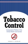 Tobacco Control : Comparative Politics in the United States and Canada - eBook