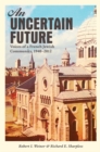 An Uncertain Future : Voices of a French Jewish Community, 1940-2012 - eBook
