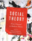 Social Theory, Volume I : From Classical to Modern Theory, Third Edition - Book