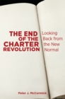 The End of the Charter Revolution : Looking Back from the New Normal - Book