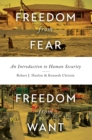 Freedom from Fear, Freedom from Want : An Introduction to Human Security - Book